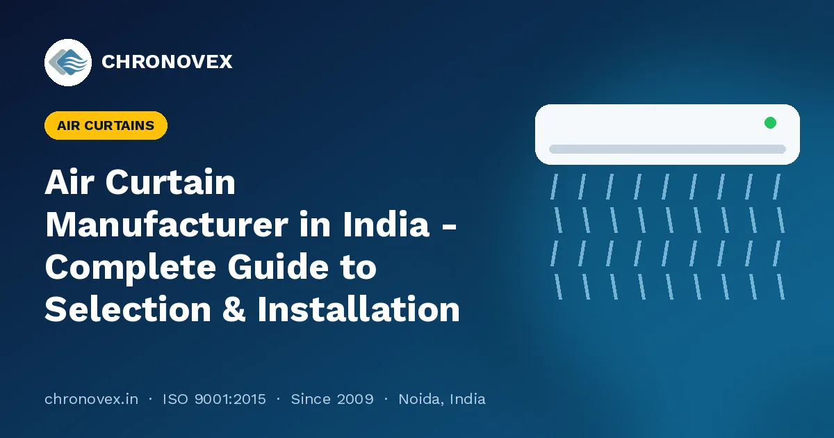 Air Curtain Manufacturer in India - Complete Guide to Selection & Installation