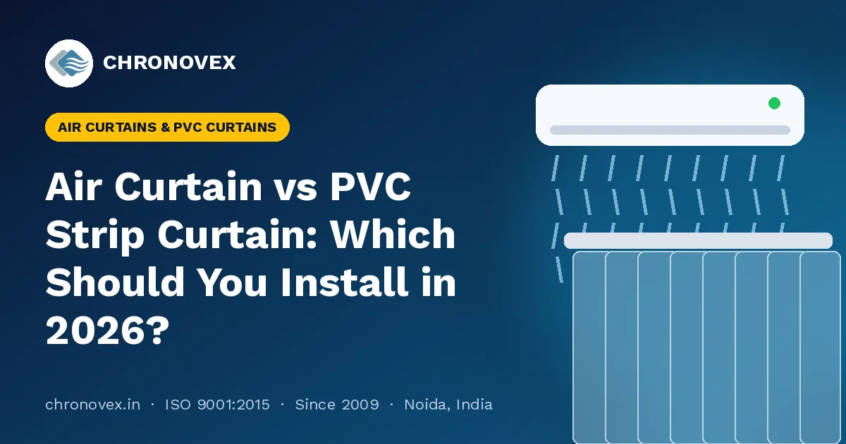 Air Curtain vs PVC Strip Curtain: Which Should You Install in 2026?