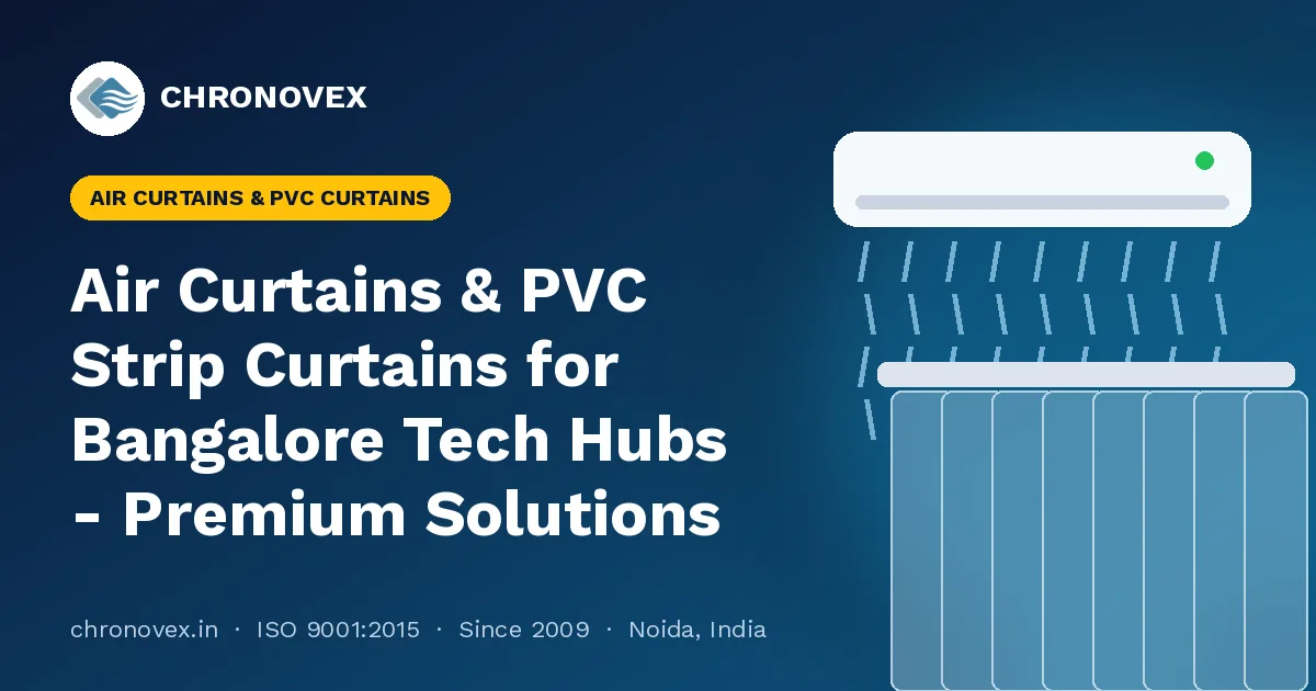 Air Curtains & PVC Strip Curtains for Bangalore Tech Hubs - Premium Solutions