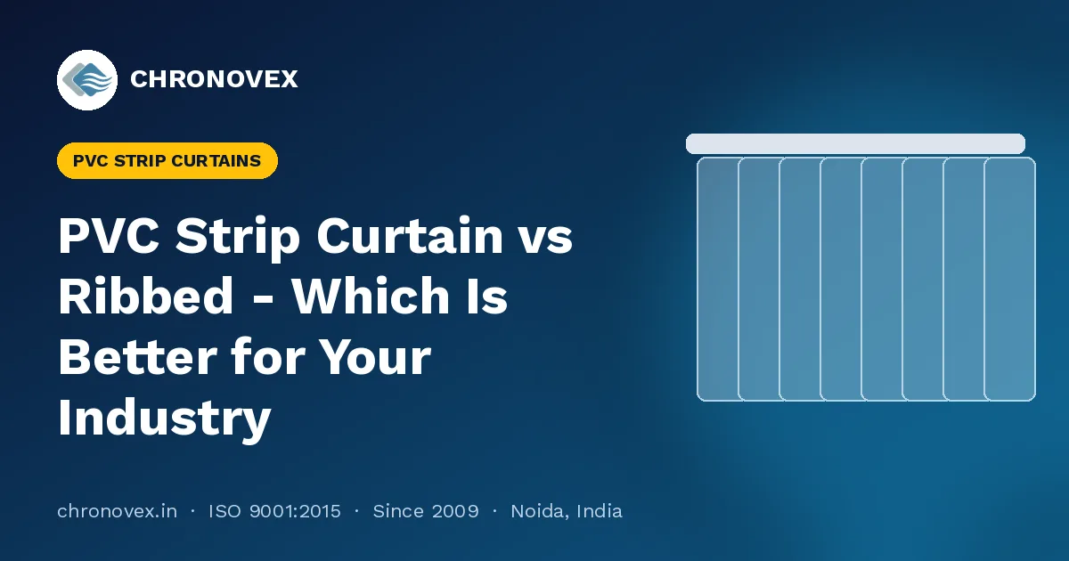 PVC Strip Curtain vs Ribbed - Which Is Better for Your Industry