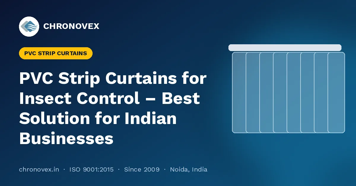 PVC Strip Curtains for Insect Control – Best Solution for Indian Businesses