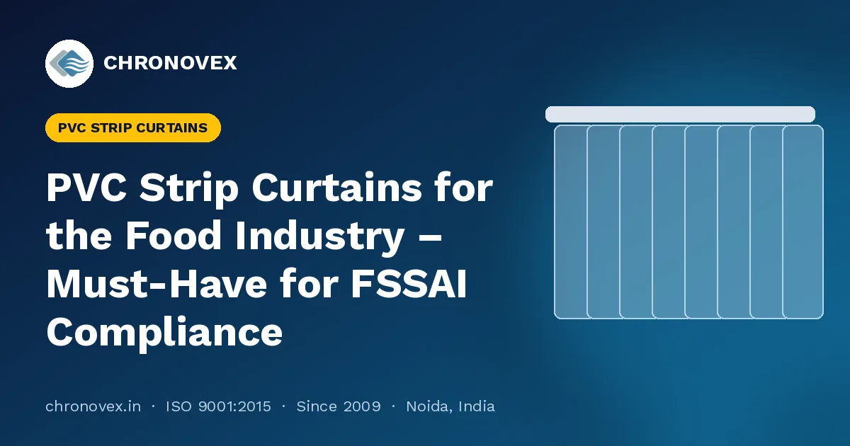 PVC Strip Curtains for the Food Industry – Must-Have for FSSAI Compliance