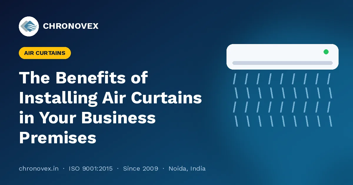 The Benefits of Installing Air Curtains in Your Business Premises