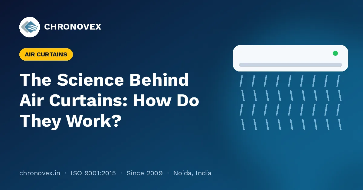 The Science Behind Air Curtains: How Do They Work?